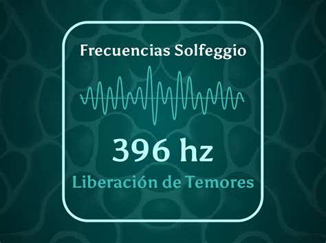 frecuencia 396 hz.